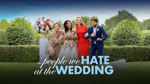 The People We Hate at the Wedding
