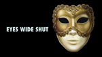 Eyes Wide Shut