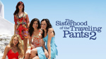 The Sisterhood of the Traveling Pants 2