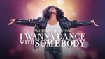 Whitney Houston: I Wanna Dance with Somebody