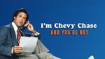 I'm Chevy Chase and You're Not