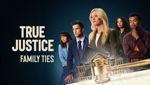 True Justice: Family Ties