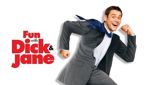 Fun with Dick and Jane