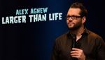 Alex Agnew - Larger than Life