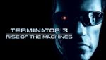 Terminator 3: Rise of the Machines