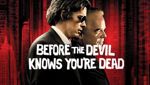 Before the Devil Knows You're Dead